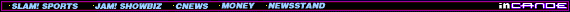 CANOE NAVIGATION: SLAM! Sports, JAM! Showbiz, CNEWS, Money, Newsstand